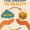 Dreams Can Be Adjusted But Come True